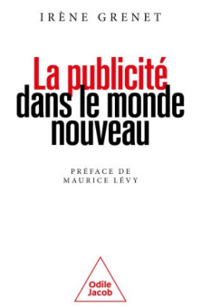 Irène Grenet publie «La Publicité dans le monde nouveau» préfacé par Maurice Levy