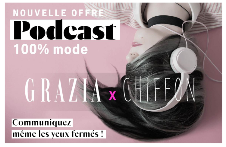 Grazia développe une offre de podcasts 100%mode