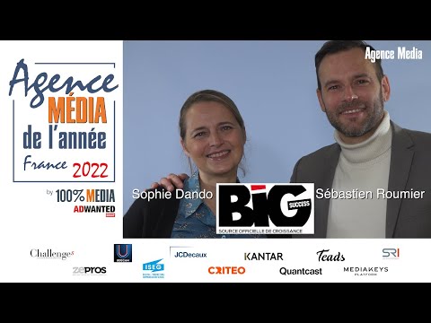 Agence Média de l’année France 2022 J-27 : soutenance de Sébastien Roumier et Sophie Dando pour Big Success